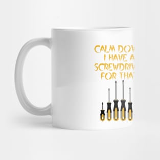 Calm Down, I have a screwdriver for that, architect gift Mug